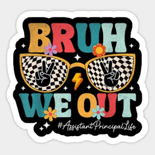 Bruh  Assistant Principal Summer Last Day of School Sticker